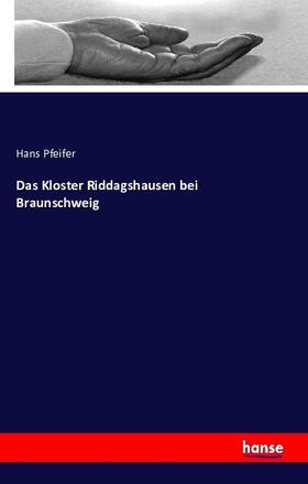 Pfeifer |  Das Kloster Riddagshausen bei Braunschweig | Buch |  Sack Fachmedien