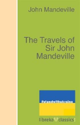 Mandeville |  The Travels of Sir John Mandeville | eBook | Sack Fachmedien