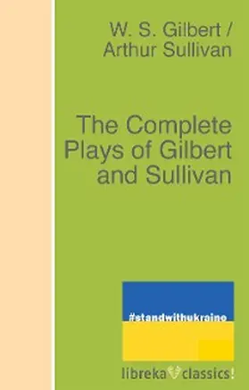 Gilbert / Sullivan |  The Complete Plays of Gilbert and Sullivan | eBook | Sack Fachmedien
