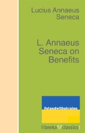 Seneca |  L. Annaeus Seneca on Benefits | eBook | Sack Fachmedien