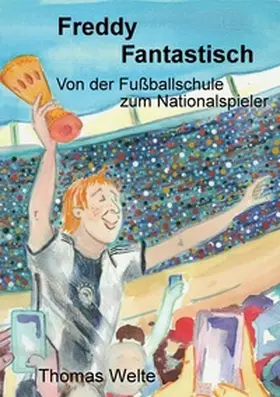 Welte |  Freddy Fantastisch | Buch |  Sack Fachmedien