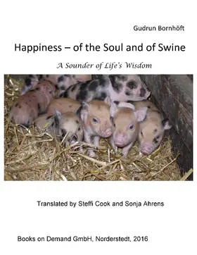 Bornhöft / Cook / Ahrens |  Happiness  of the Soul and of Swine | eBook | Sack Fachmedien