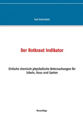 Kaltenböck |  Der Rotkraut Indikator | eBook | Sack Fachmedien