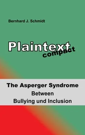 Schmidt | Plaintext compact. The Asperger Syndrome | Buch | 978-3-7431-0920-9 | www2.sack.de