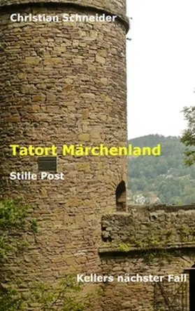 Schneider |  Tatort Märchenland: Stille Post | Buch |  Sack Fachmedien