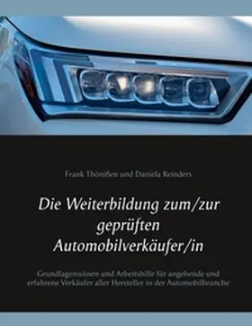 Thönißen / Reinders |  Die Weiterbildung zum/zur geprüften Automobilverkäufer/in | Buch |  Sack Fachmedien