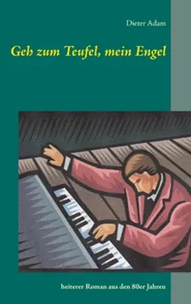 Adam |  Geh zum Teufel, mein Engel | Buch |  Sack Fachmedien