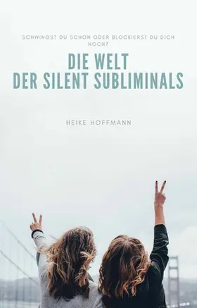 Hoffmann |  Die Welt der Silent Subliminals | eBook | Sack Fachmedien