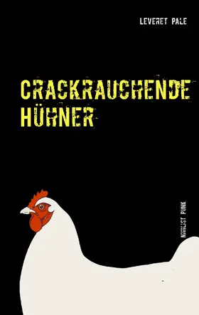 Pale / Skrobisz |  Crackrauchende Hühner | eBook | Sack Fachmedien