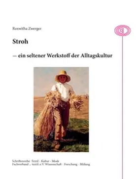 Zwerger / Rusch |  Stroh - ein seltener Werkstoff der Alltagskultur | Buch |  Sack Fachmedien