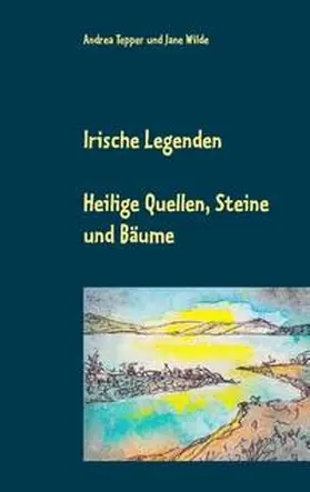 Tepper / Wilde |  Irische Legenden | Buch |  Sack Fachmedien