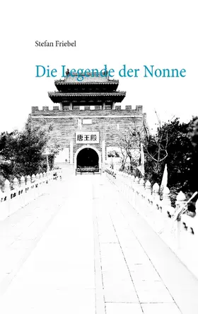 Friebel |  Die Legende der Nonne | eBook | Sack Fachmedien