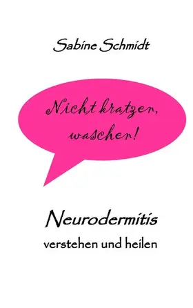 Schmidt |  Nicht kratzen, waschen! | eBook | Sack Fachmedien