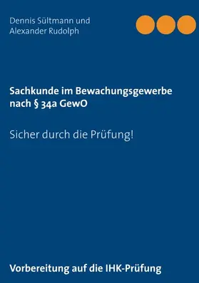 Sültmann / Rudolph |  Sachkunde im Bewachungsgewerbe nach § 34a GewO | eBook | Sack Fachmedien
