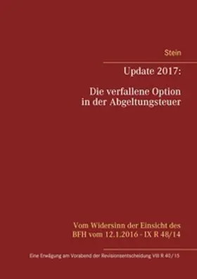 Stein |  Update 2017: Die verfallene Option in der Abgeltungsteuer | Buch |  Sack Fachmedien