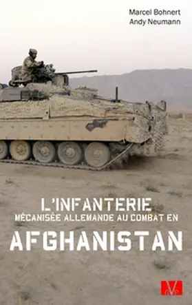 Bohnert / Neumann |  L'infanterie mécanisée allemande au combat en Afghanistan. | Buch |  Sack Fachmedien