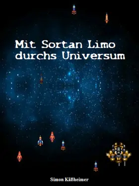 Käßheimer |  Mit Sortan Limo durchs Universum | eBook | Sack Fachmedien