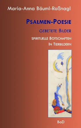 Bäuml-Roßnagl |  Psalmen-Poesie Gebetete Bilder | eBook | Sack Fachmedien