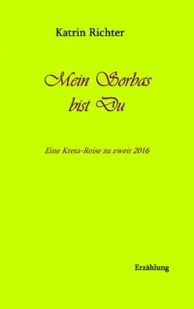 Richter |  Mein Sorbas bist du | Buch |  Sack Fachmedien