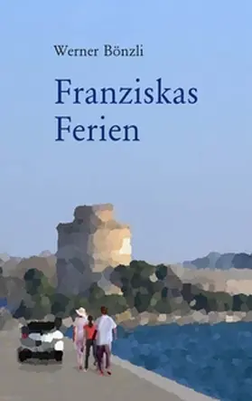 Bönzli |  Franziskas Ferien | Buch |  Sack Fachmedien
