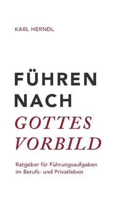 Herndl |  Führen nach Gottes Vorbild | eBook | Sack Fachmedien