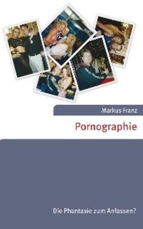 Franz |  Pornographie | eBook | Sack Fachmedien
