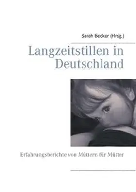 Becker |  Langzeitstillen in Deutschland | Buch |  Sack Fachmedien