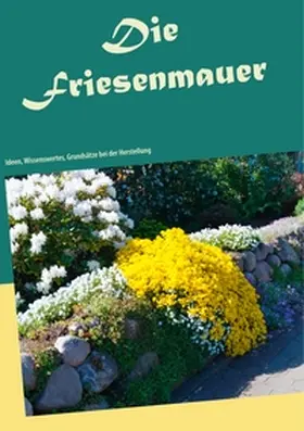 Dahms / Strauß |  Die Friesenmauer | Buch |  Sack Fachmedien