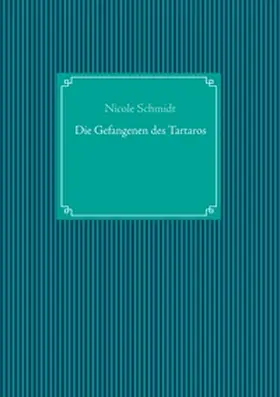 Schmidt |  Die Gefangenen des Tartaros | Buch |  Sack Fachmedien