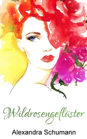 Schumann |  Wildrosengeflüster | Buch |  Sack Fachmedien