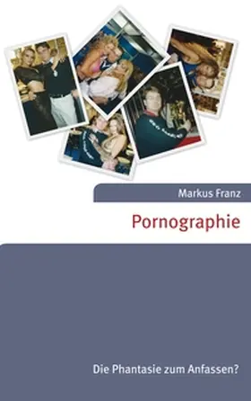 Franz |  Pornographie | Buch |  Sack Fachmedien