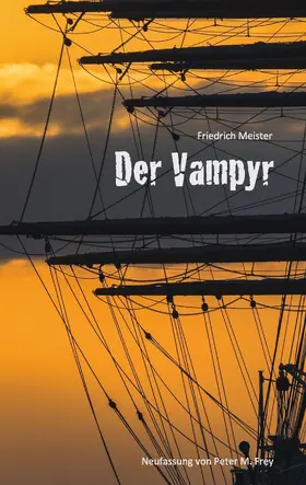 Meister / Frey |  Der Vampyr | eBook | Sack Fachmedien