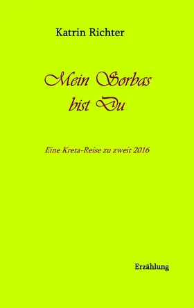 Richter |  Mein Sorbas bist du | eBook | Sack Fachmedien