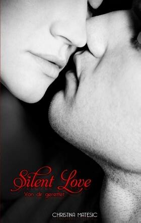 Matesic |  Silent Love | Buch |  Sack Fachmedien
