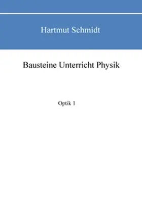 Schmidt |  Bausteine Unterricht Physik | Buch |  Sack Fachmedien