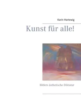 Hartewig |  Kunst für alle! | Buch |  Sack Fachmedien