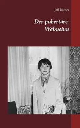 Barnes |  Der pubertäre Wahnsinn | Buch |  Sack Fachmedien
