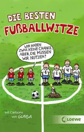 Fiedler-Tresp / Loewe Sachbuch |  Die besten Fußballwitze - Wir haben zwar keine Chance, aber die müssen wir nutzen! | Buch |  Sack Fachmedien