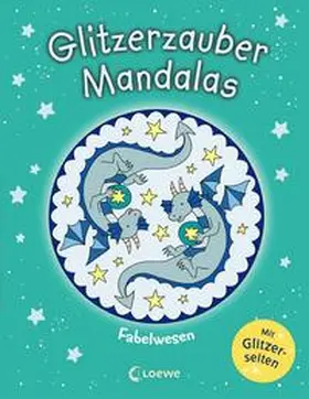 Loewe Kreativ |  Glitzerzauber-Mandalas - Fabelwesen | Buch |  Sack Fachmedien