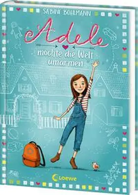 Bohlmann |  Adele möchte die Welt umarmen (Band 1) | Buch |  Sack Fachmedien