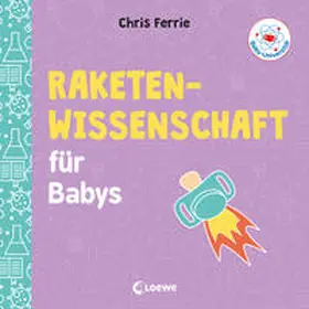 Ferrie |  Baby-Universität - Raketenwissenschaft für Babys | Buch |  Sack Fachmedien
