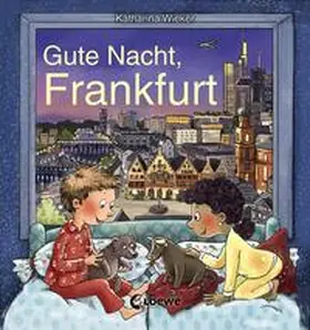 Wieker / Loewe Vorlesebücher |  Gute Nacht, Frankfurt | Buch |  Sack Fachmedien