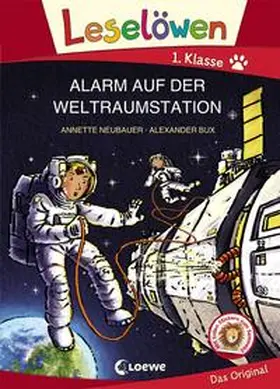Neubauer / Loewe Erstlesebücher |  Leselöwen 1. Klasse - Alarm auf der Weltraumstation | Buch |  Sack Fachmedien