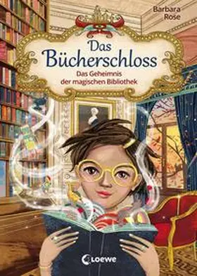 Rose |  Das Bücherschloss (Band 1) - Das Geheimnis der magischen Bibliothek | Buch |  Sack Fachmedien