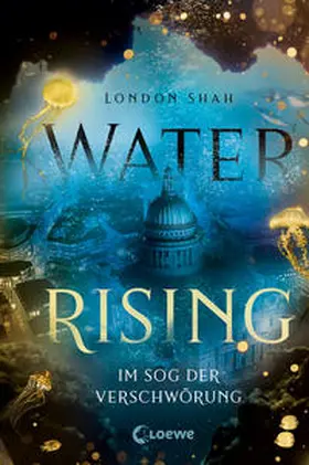 Shah / Loewe Jugendbücher |  Water Rising (Band 2) - Im Sog der Verschwörung | Buch |  Sack Fachmedien