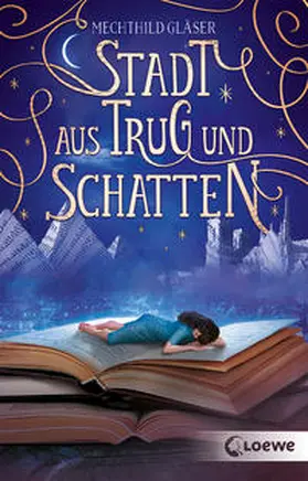 Gläser / Loewe Jugendbücher |  Stadt aus Trug und Schatten (Eisenheim-Dilogie, Band 1) | Buch |  Sack Fachmedien