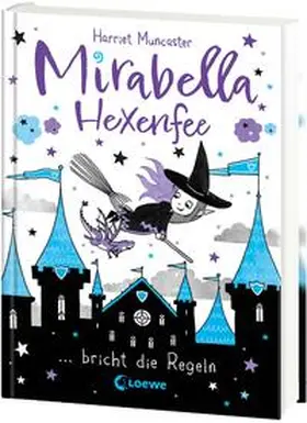 Muncaster |  Mirabella Hexenfee bricht die Regeln (Band 2) | Buch |  Sack Fachmedien