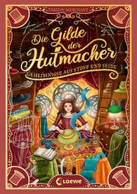 Merchant |  Die Gilde der Hutmacher (Die magischen Gilden, Band 1) - Geheimnisse aus Stoff und Seide | Buch |  Sack Fachmedien