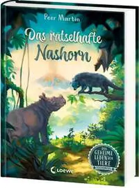 Martin |  Das geheime Leben der Tiere (Dschungel) - Das rätselhafte Nashorn | Buch |  Sack Fachmedien