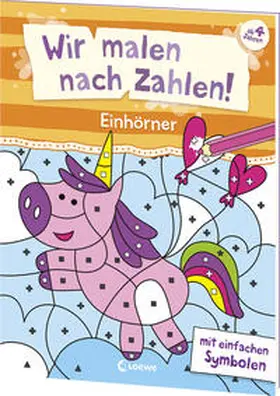  Wir malen nach Zahlen! - Einhörner | Buch |  Sack Fachmedien